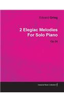 2 Elegiac Melodies by Edvard Grieg for Solo Piano Op.34