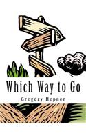 Which Way to Go