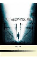 Truth Makes You Free: (English)