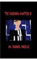 Dashing Mister R