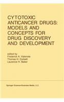 Cytotoxic Anticancer Drugs: Models and Concepts for Drug Discovery and Development