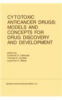 Cytotoxic Anticancer Drugs: Models and Concepts for Drug Discovery and Development