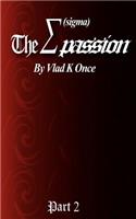 "The Sigma Passion" Part 2: "The Power of Passion"(English)
