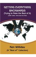 Getting Everything Backwards: Trying to Make the Best of It
