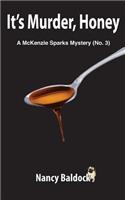 It's Murder, Honey A McKenzie Sparks Mystery 3