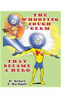 The Whooping Cough Germ that Became a Hero: (English)