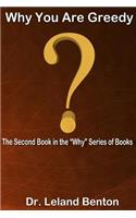 Why You Are Greedy: The Second Book in the "Why" series of books(Why)