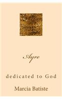 Ayre: dedicated to God