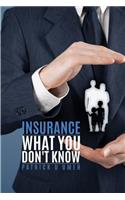 Insurance What You Don't Know