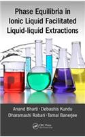 Phase Equilibria in Ionic Liquid Facilitated Liquid-Liquid Extractions