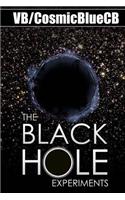 The Black Hole Experiments