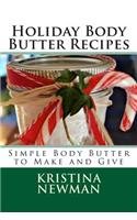 Holiday Body Butter Recipes: Simple Body Butter to Make and Give