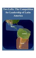 Two Lefts: The Competition for Leadership of Latin America