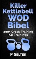 Killer Kettlebell WOD Bibel
