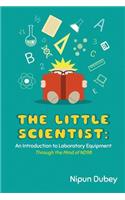 Little Scientist: An Introduction to Laboratory Equipment: Through the Mind of ND98