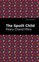 The Spoilt Child: (Mint Editions)