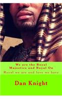 We are the Royal Majestics and Royal On