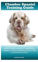 Clumber Spaniel Training Guide Clumber Spaniel Training Book Includes