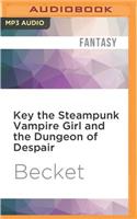Key the Steampunk Vampire Girl and the Dungeon of Despair