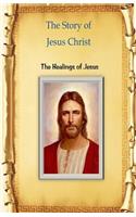 Story of Jesus Christ: The Healings of Jesus