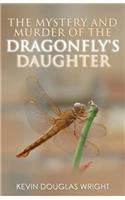 The Mystery and Murder of the Dragonfly's Daughter