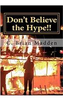 Don't Believe the Hype!!
