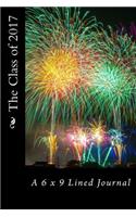 The Class of 2017: A 6 x 9 Lined Journal(Journals, Diary, Notebook)