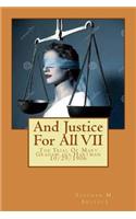 And Justice for All VII