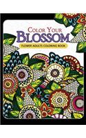 Color Your Blossom Flower Adults Coloring Book