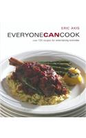 Everyone Can Cook: Over 120 Recipes for Entertaining Everyday(Everyone Can Cook)