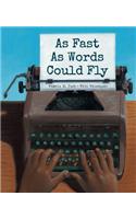 As Fast as Words Could Fly