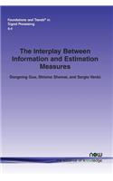 Interplay Between Information and Estimation Measures