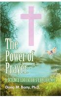 The Power of Prayer a Science Educator's Experience