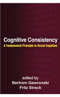Cognitive Consistency: A Fundamental Principle in Social Cognition