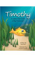 Timothy: A Little Fish with a Big Purpose!