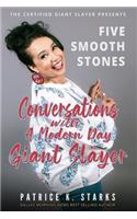Five Smooth Stones Conversations With A Modern Day Giant Slayer