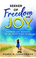 Seeker of Freedom and Joy