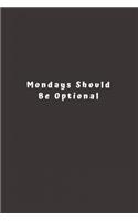 Mondays Should Be Optional