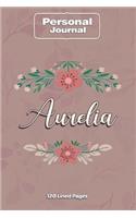 Aurelia Notebook Journal Personal Diary Personalized Name 120 pages Lined (6x9 inches) (15x23cm)