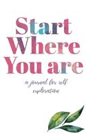 Start Where You are a journal for self exploration