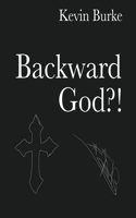 Backward God?!