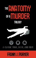 Anatomy of a Murder Trilogy