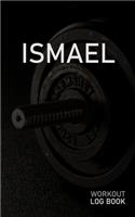 Ismael: Blank Daily Workout Log Book - Track Exercise Type, Sets, Reps, Weight, Cardio, Calories, Distance & Time - Space to Record Stretches, Warmup, Coold