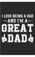 I love being a dad i'm a great dad: Paperback Book With Prompts About What I Love About Dad/ Father's Day/ Birthday Gifts From Son/Daughter