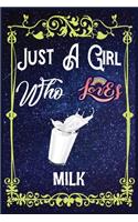 Just A Girl Who Loves Milk