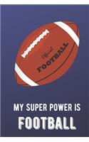 My Super Power Is Football