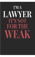 I'm A Lawyer It's Not For The Weak