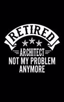 Retired Architect Not My Problem Anymore
