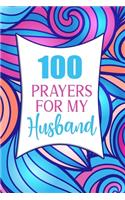 100 Prayers For My Husband
