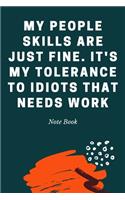 My People Skills Are Just Fine. It's My Tolerance to Idiots that needs Work